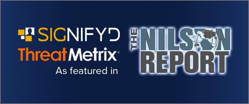 The Nilson Report - Signifyd, ThreatMetrix