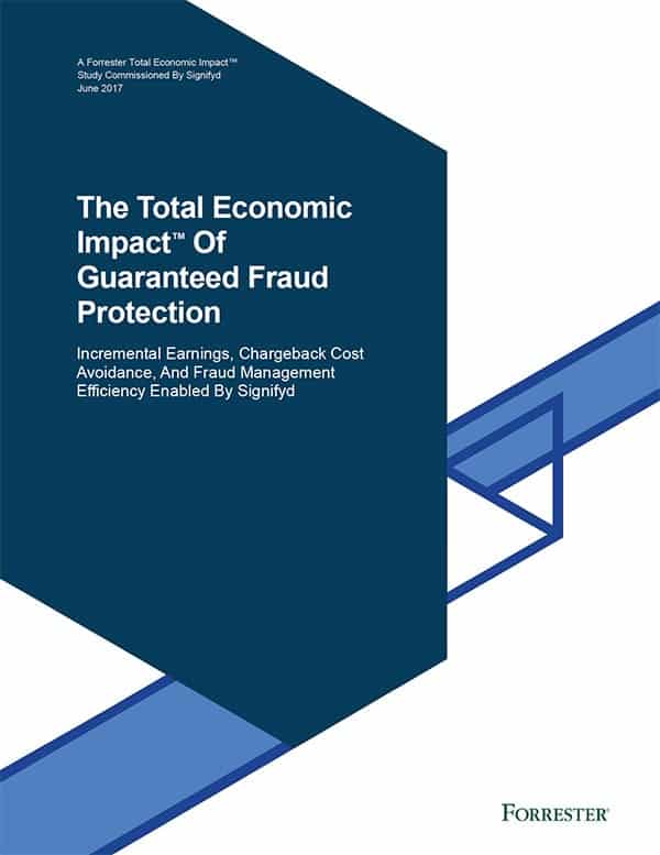 The Total Economic Impact™ of Guaranteed Fraud Protection
