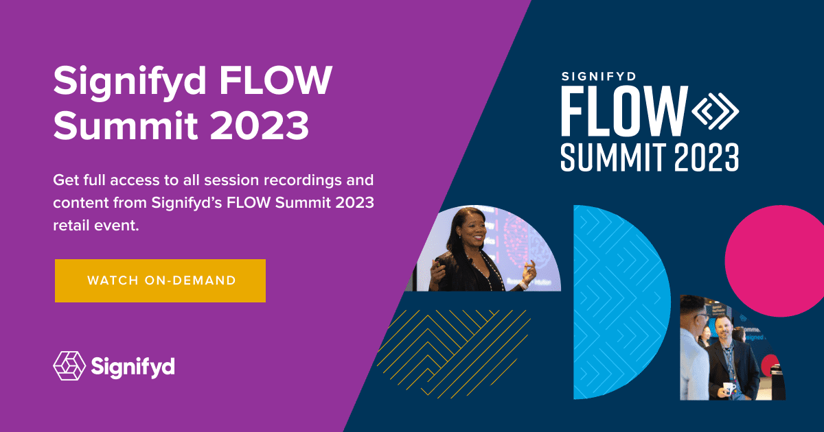 Experience the Signifyd FLOW Summit 2023 OnDemand