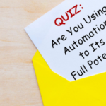 A note that says asks if you're using automation to its fullest potential